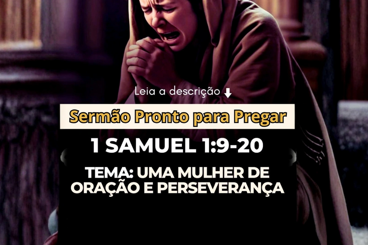 Sermão em 1 Samuel, Ana – Uma Mulher que Orou até o Milagre Chegar